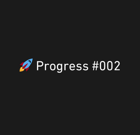 🚀 Progress #002