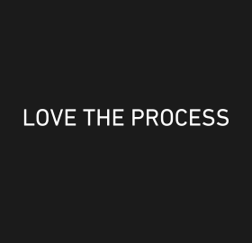 What falling in love with the process actually means