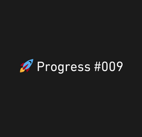 🚀 Progress #009